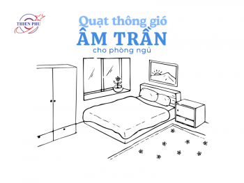 Quạt thông gió âm trần cho phòng ngủ – 5 giải pháp cho không gian thoáng mát, dễ chịu mỗi ngày